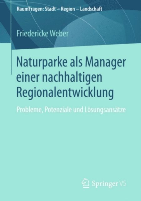 Friedericke Weber - Naturparke als Manager einer nachhaltigen Regionalentwicklung, E-bok