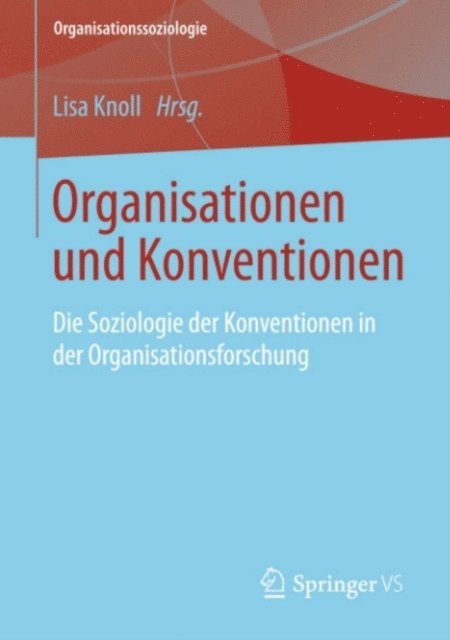 Lisa Knoll - Organisationen und Konventionen, E-bok