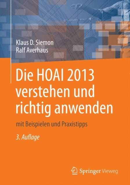 Ralf Averhaus, Klaus D. Siemon - Die HOAI 2013 verstehen und richtig anwenden, E-bok