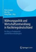 Wahrungspolitik und Wirtschaftsentwicklung in Nachkriegsdeutschland