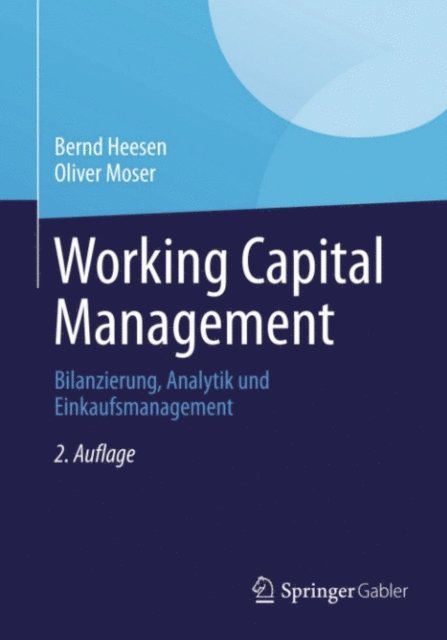 Oliver Moser, Bernd Heesen - Working Capital Management, E-bok