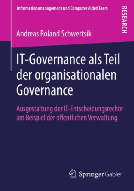 Andreas Roland Schwertsik - IT-Governance als Teil der organisationalen Governance, E-bok