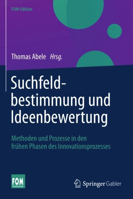 Thomas Abele - Suchfeldbestimmung und Ideenbewertung, E-bok