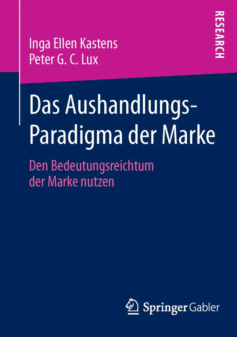 Inga Ellen Kastens, Peter G. C. Lux - Das Aushandlungs-Paradigma der Marke, Häftad. Tillgänglighet: Lägg i varukorg