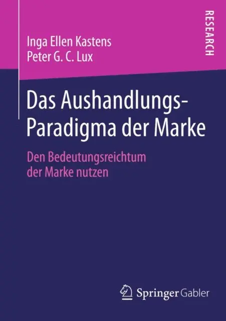 Peter G. C. Lux, Inga Ellen Kastens - Das Aushandlungs-Paradigma der Marke, E-bok. Tillgänglighet: Lägg i varukorg