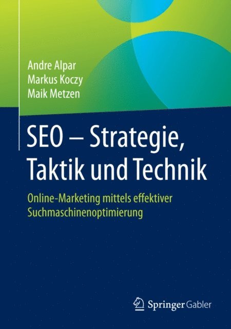 Maik Metzen, Markus Koczy, Andre Alpar - SEO - Strategie, Taktik und Technik, E-bok