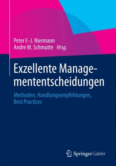 Andre M. Schmutte, Peter F.-J. Niermann - Exzellente Managemententscheidungen, E-bok
