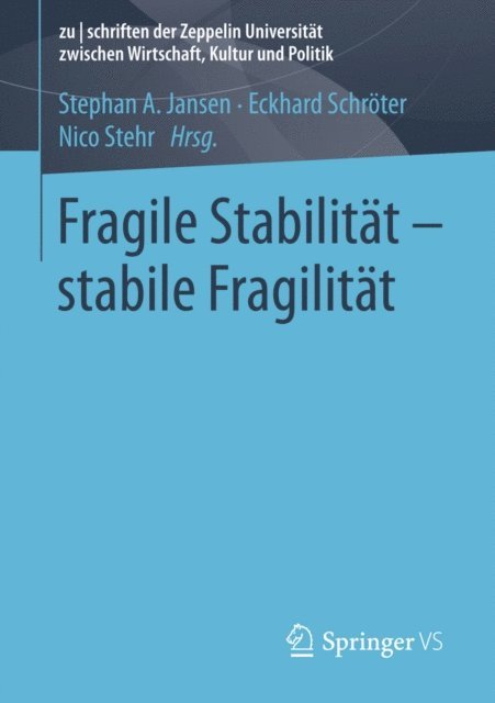 Nico Stehr, Eckhard Schroter, Stephan A. Jansen - Fragile Stabilität – stabile Fragilität, E-bok