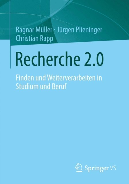 Christian Rapp, Jurgen Plieninger, Ragnar Muller - Recherche 2.0, E-bok