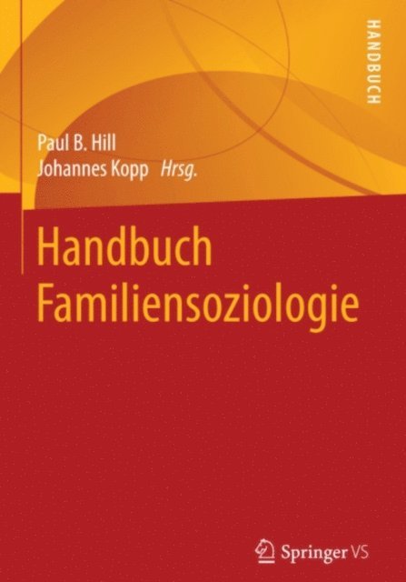 Johannes Kopp, Paul B. Hill - Handbuch Familiensoziologie, E-bok