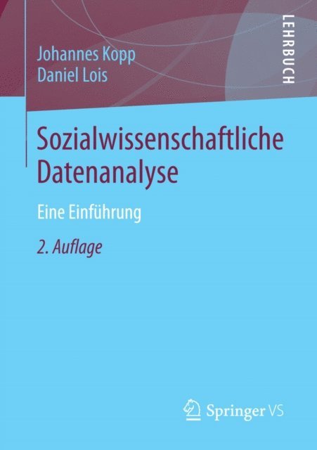 Daniel Lois, Johannes Kopp - Sozialwissenschaftliche Datenanalyse, E-bok