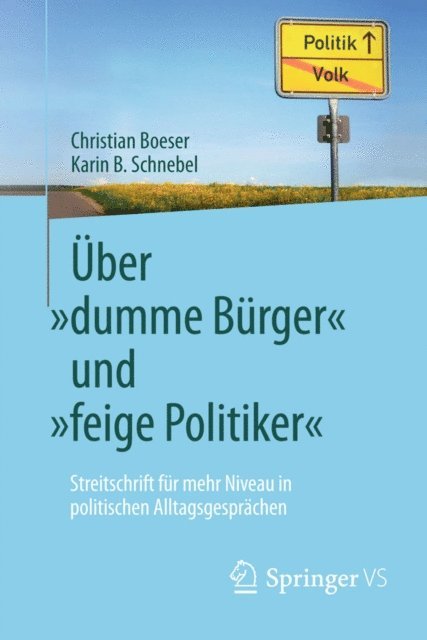 Karin B. Schnebel, Christian Boeser - Über „dumme Bürger“ und „feige Politiker“, E-bok