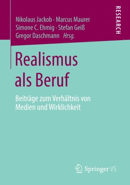 Gregor Daschmann, Stefan Gei, Simone C. Ehmig, Marcus Maurer, Nikolaus Jackob - Realismus als Beruf, E-bok