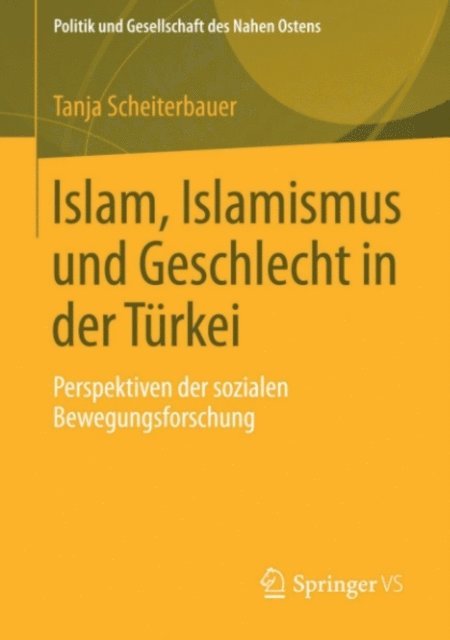 Tanja Scheiterbauer - Islam, Islamismus und Geschlecht in der Türkei, E-bok