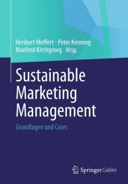 Manfred Kirchgeorg, Peter Kenning, Heribert Meffert - Sustainable Marketing Management, E-bok
