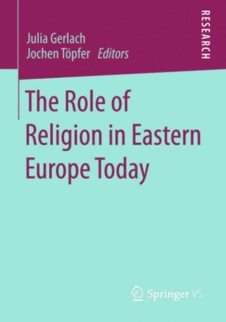 Jochen Topfer, Julia Gerlach - Role of Religion in Eastern Europe Today, E-bok