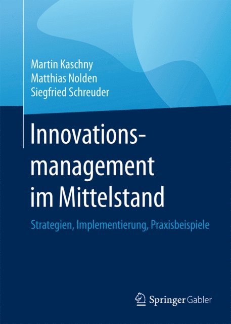 Siegfried Schreuder, Matthias Nolden, Martin Kaschny - Innovationsmanagement im Mittelstand, E-bok