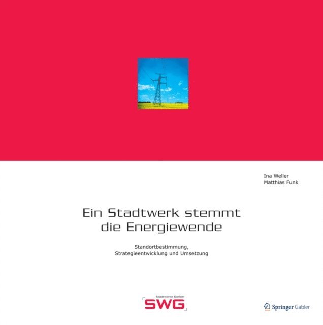 Matthias Funk, Ina Weller - Ein Stadtwerk stemmt die Energiewende, E-bok