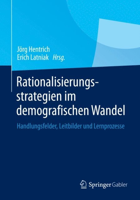 Erich Latniak, Jorg Hentrich - Rationalisierungsstrategien im demografischen Wandel, E-bok