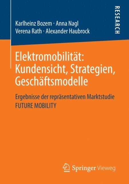 Alexander Haubrock, Verena Rath, Anna Nagl, Karlheinz Bozem - Elektromobilität: Kundensicht, Strategien, Geschäftsmodelle, E-bok