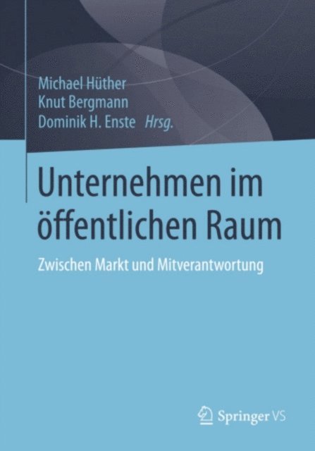 Dominik H. Enste, Knut Bergmann, Michael Huther - Unternehmen im öffentlichen Raum, E-bok