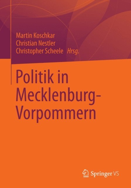 Christopher Scheele, Christian Nestler, Martin Koschkar - Politik in Mecklenburg-Vorpommern, E-bok