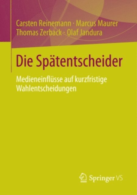 Olaf Jandura, Thomas Zerback, Marcus Maurer, Carsten Reinemann - Die Spätentscheider, E-bok