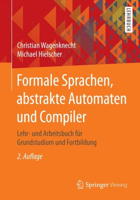 Michael Hielscher, Christian Wagenknecht - Formale Sprachen, abstrakte Automaten und Compiler, E-bok