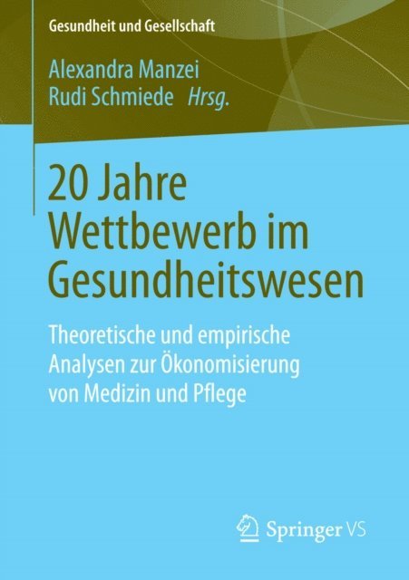 Rudi Schmiede, Alexandra Manzei - 20 Jahre Wettbewerb im Gesundheitswesen, E-bok