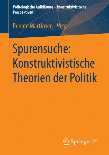 Renate Martinsen - Spurensuche: Konstruktivistische Theorien der Politik, E-bok