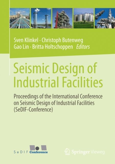 Britta Holtschoppen, Gao Lin, Christoph Butenweg, Sven Klinkel - Seismic Design of Industrial Facilities, E-bok