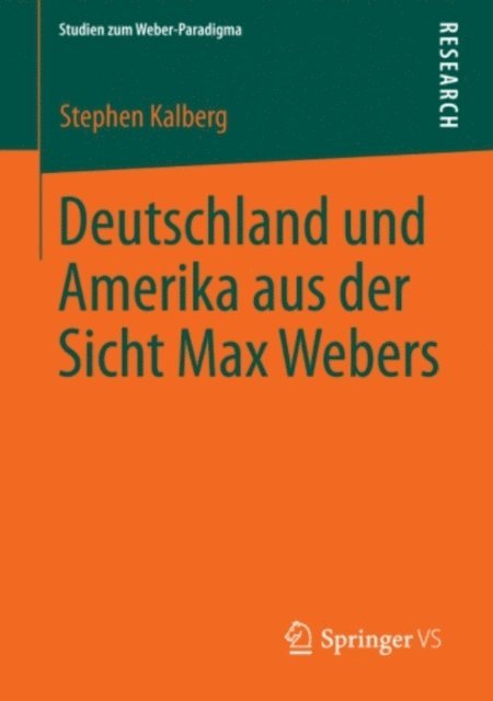 Stephen Kalberg - Deutschland und Amerika aus der Sicht Max Webers, E-bok