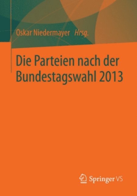 Oskar Niedermayer - Die Parteien nach der Bundestagswahl 2013, E-bok