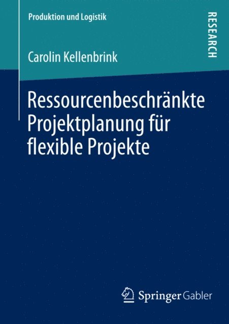Carolin Kellenbrink - Ressourcenbeschränkte Projektplanung für flexible Projekte, E-bok