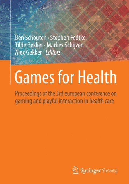 Alex Gekker, Marlies Schijven, Tilde Bekker, Stephen Fedtke, Ben Schouten - Games for Health, E-bok