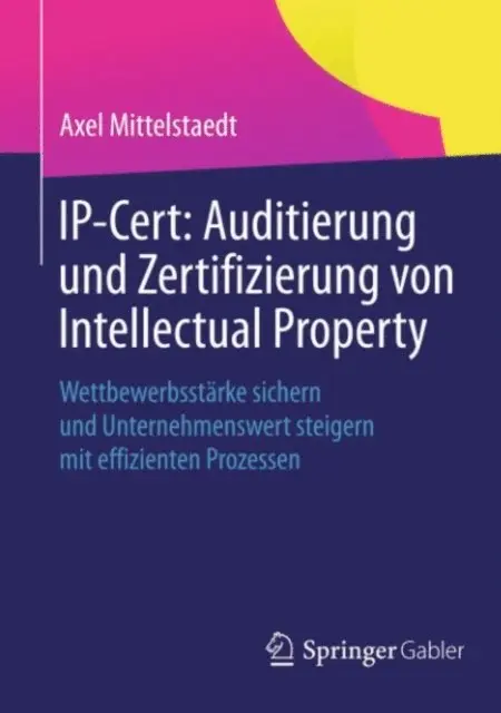 Axel Mittelstaedt - IP-Cert: Auditierung und Zertifizierung von Intellectual Property, E-bok. Tillgänglighet: Lägg i varukorg