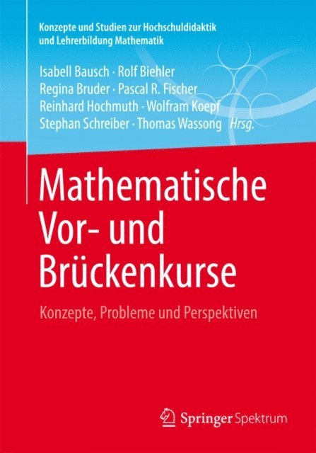 Thomas Wassong, Stephan Schreiber, Wolfram Koepf, Reinhard Hochmuth, Pascal R. Fischer, Regina Bruder, Rolf Biehler, Isabell Bausch - Mathematische Vor- und Brückenkurse, E-bok