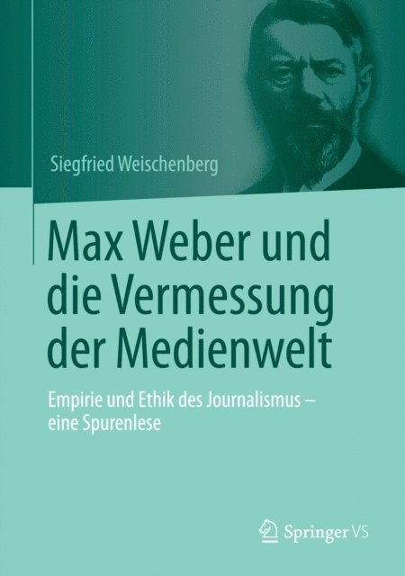 Siegfried Weischenberg - Max Weber und die Vermessung der Medienwelt, E-bok