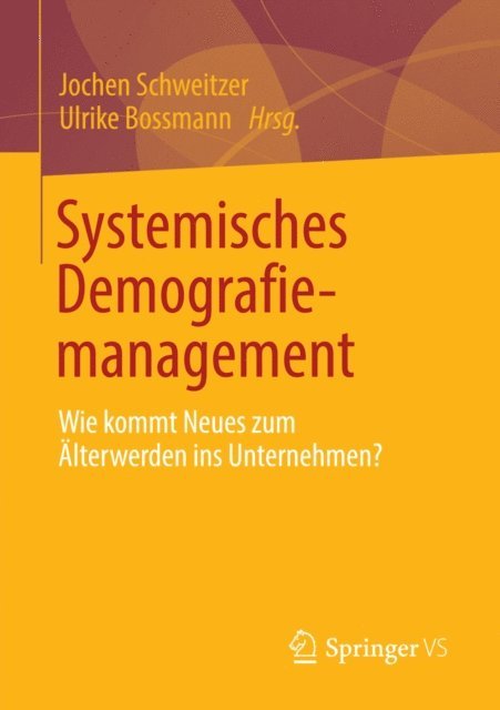 Ulrike Bossmann, Jochen Schweitzer - Systemisches Demografiemanagement, E-bok