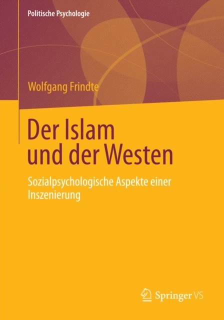 Wolfgang Frindte - Der Islam und der Westen, E-bok