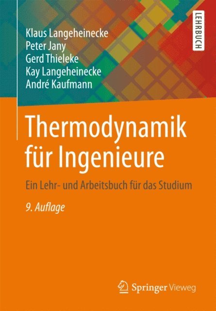 Andre Kaufmann, Kay Langeheinecke, Gerd Thieleke, Peter Jany, Klaus Langeheinecke - Thermodynamik für Ingenieure, E-bok