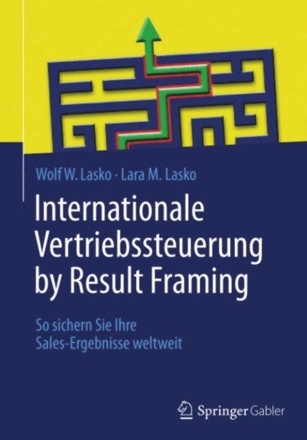 Lara M. Lasko, Wolf W. Lasko - Internationale Vertriebssteuerung by Result Framing, E-bok. Tillgänglighet: Lägg i varukorg
