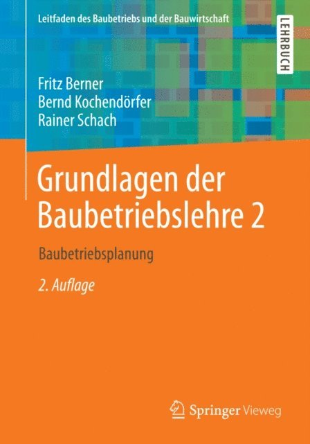 Rainer Schach, Bernd Kochendorfer, Fritz Berner - Grundlagen der Baubetriebslehre 2, E-bok
