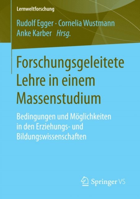 Anke Karber, Cornelia Wustmann, Rudolf Egger - Forschungsgeleitete Lehre in einem Massenstudium, E-bok