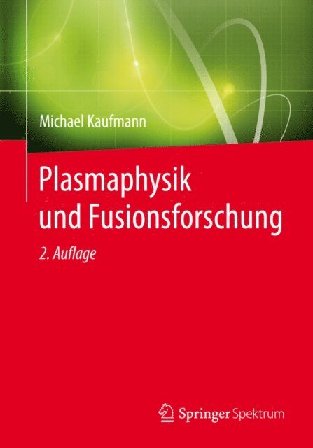 Michael Kaufmann - Plasmaphysik und Fusionsforschung, E-bok