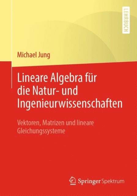 Michael Jung - Lineare Algebra für die Natur- und Ingenieurwissenschaften, E-bok