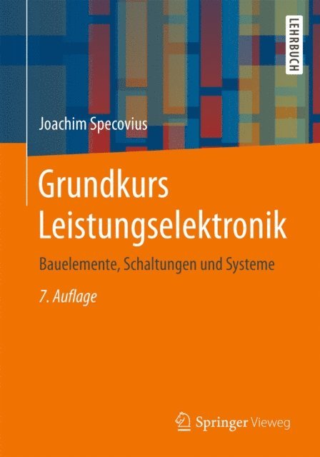Joachim Specovius - Grundkurs Leistungselektronik, E-bok