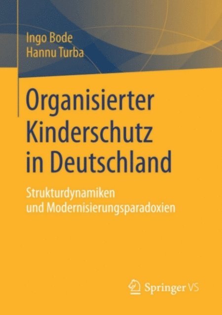 Hannu Turba, Ingo Bode - Organisierter Kinderschutz in Deutschland, E-bok