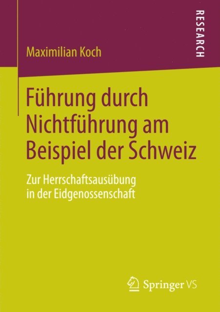 Maximilian Koch - Führung durch Nichtführung am Beispiel der Schweiz, E-bok