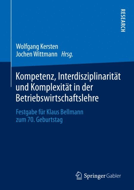 Jochen Wittmann, Wolfgang Kersten - Kompetenz, Interdisziplinarität und Komplexität in der Betriebswirtschaftslehre, E-bok